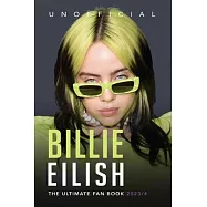 Billie Eilish The Ultimate Fan Book 2023/4: 100+ Billie Eilish Facts, Photos, Quiz & More