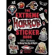 The Extreme Horror Sticker Book: 500+ Stickers to Keep You Up at Night