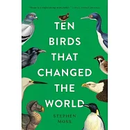 Ten Birds That Changed the World