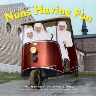 Nuns Having Fun Wall Calendar 2025: Real Nuns Having a Rollicking Good Time