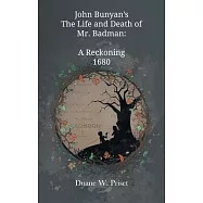 John Bunyan&rsquo;s The Life and Death of Mr. Badman: A Reckoning 1680
