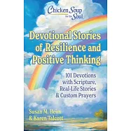 Chicken Soup for the Soul: Devotional Stories of Resilience & Positive Thinking: 101 Devotions with Scripture