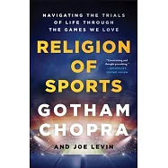 Religion of Sports: Navigating the Trials of Life Through the Games We Love