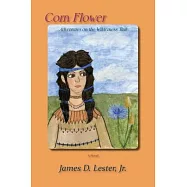 Corn Flower: Adventures on the Wilderness Trail