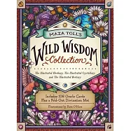 Maia Toll&rsquo;s Wild Wisdom Collection: The Illustrated Herbiary, the Illustrated Crystallary, and the Illustrated Bestiary