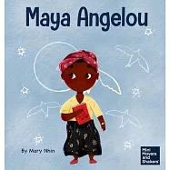 Maya Angelou: A Kid&rsquo;s Book About Inspiring with a Rainbow of Words