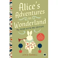 Alice&rsquo;s Adventures in Wonderland: The Read-With-Me Edition: The Unabridged Story in 20-Minute Reading Sections with