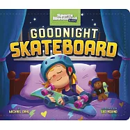 Goodnight Skateboard