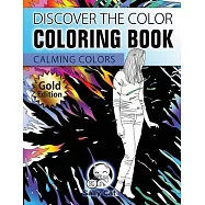 Discover the Color Coloring Book: Calming Colors - Gold Edition