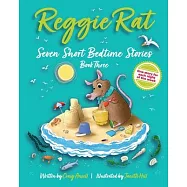 Reggie Rat Seven Short Bedtime Stories Book 3: One Story for each Night of the Week
