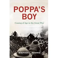 Pappa’s Boy: Coming of Age in the Great War