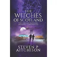 The Witches of Scotland: The Dream Dancers: Akashic Chronicles Book 4