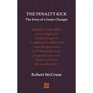 The Penalty Kick: The Story of a Game-Changer