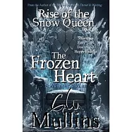 Rise Of The Snow Queen Book Four The Frozen Heart A Winter&rsquo;s War