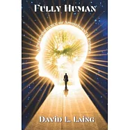 Fully Human: A Preponderance of Aphorisms to Ponder