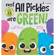 Not All Pickles Are Green!: A Colorful Read-Aloud Diversity and Inclusion Book For Toddlers (Ages 2-4)