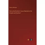 How is the Divinity of Jesus Depicted in the Gospels and Epistles?