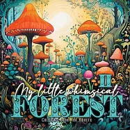 My little whimsical Forest Coloring Book for Adults 2: Fantasy Coloring Book for Adults Art Coloring Book Grayscale