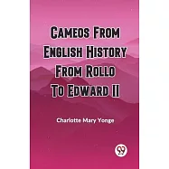 Cameos from English History from Rollo to Edward II