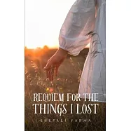 Requiem for the things I lost