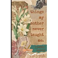 Things My Mother Never Taught Me