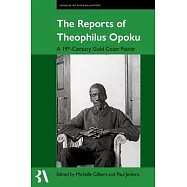 The Reports of Theophilus Opoku: A 19th-Century Gold Coast Pastor