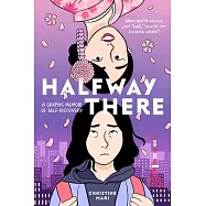 Halfway There: A Graphic Memoir of Self-Discovery