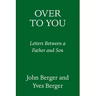 Over to You: Letters Between a Father and Son