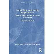 Social Work with Children in Care: Looking After Children in Theory and Practice