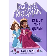 Rachel Friedman Is Not the Queen