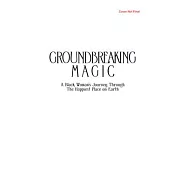 Groundbreaking Magic: A Black Woman&rsquo;s Journey Through the Happiest Place on Earth