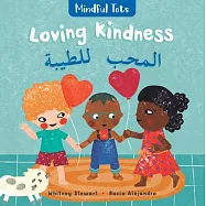 Mindful Tots: Loving Kindness (Bilingual Arabic & English)