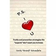 P.S. I Bully U: Truths and prevention strategies the "experts" don’t want you to know.