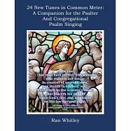 24 New Tunes in Common Meter: A Companion for the Psalter and Congregational Psalm Singing