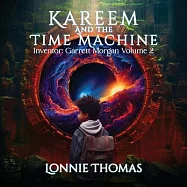 Kareem and the Time Machine: Inventor: Garrett Morgan
