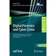 Digital Forensics and Cyber Crime: 14th Eai International Conference, Icdf2c 2023, New York City, Ny, Usa, November 30