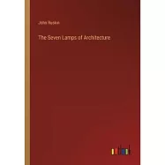 The Seven Lamps of Architecture