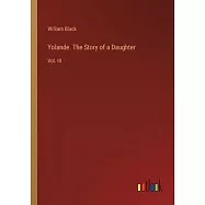 Yolande. The Story of a Daughter: Vol. III