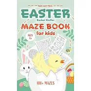 Easter Basket Stuffer Maze Book: Preschool Activity Gift Book for Kids Ages 4-8 With 100+ Mazes Featuring Rabbits
