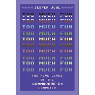 Too Much Fun: The Five Lives of the Commodore 64 Computer