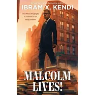 Malcolm Lives: The Official Biography of Malcolm X for Young Readers