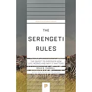 The Serengeti Rules: The Quest to Discover How Life Works and Why It Matters