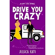 Drive You Crazy: An Uplifting Enemies-to-Love Romance
