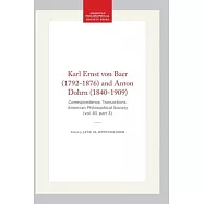 Karl Ernst Von Baer (1792-1876) and Anton Dohrn (1840-1909): Correspondence, Transactions, American Philosophical