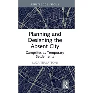 Planning and Designing the Absent City: Campsites as Temporary Settlements