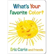艾瑞卡爾與14位知名繪本家合著：你最喜歡什麼顏色?硬頁書What’s Your Favorite Color?: 2 (Eric Carle and Friends’ What’s Your Favorite)