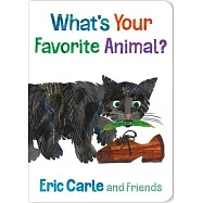 艾瑞卡爾與14位知名繪本家合著：你最喜歡什麼動物?硬頁書What’s Your Favorite Animal?: 1 (Eric Carle and Friends’ What’s Your Favorite)