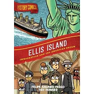 History Comics: Ellis Island: Immigration and the American Dream