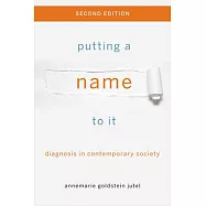 Putting a Name to It: Diagnosis in Contemporary Society