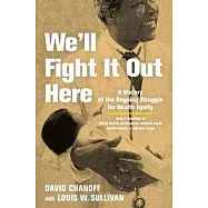 We’ll Fight It Out Here: A History of the Ongoing Struggle for Health Equity